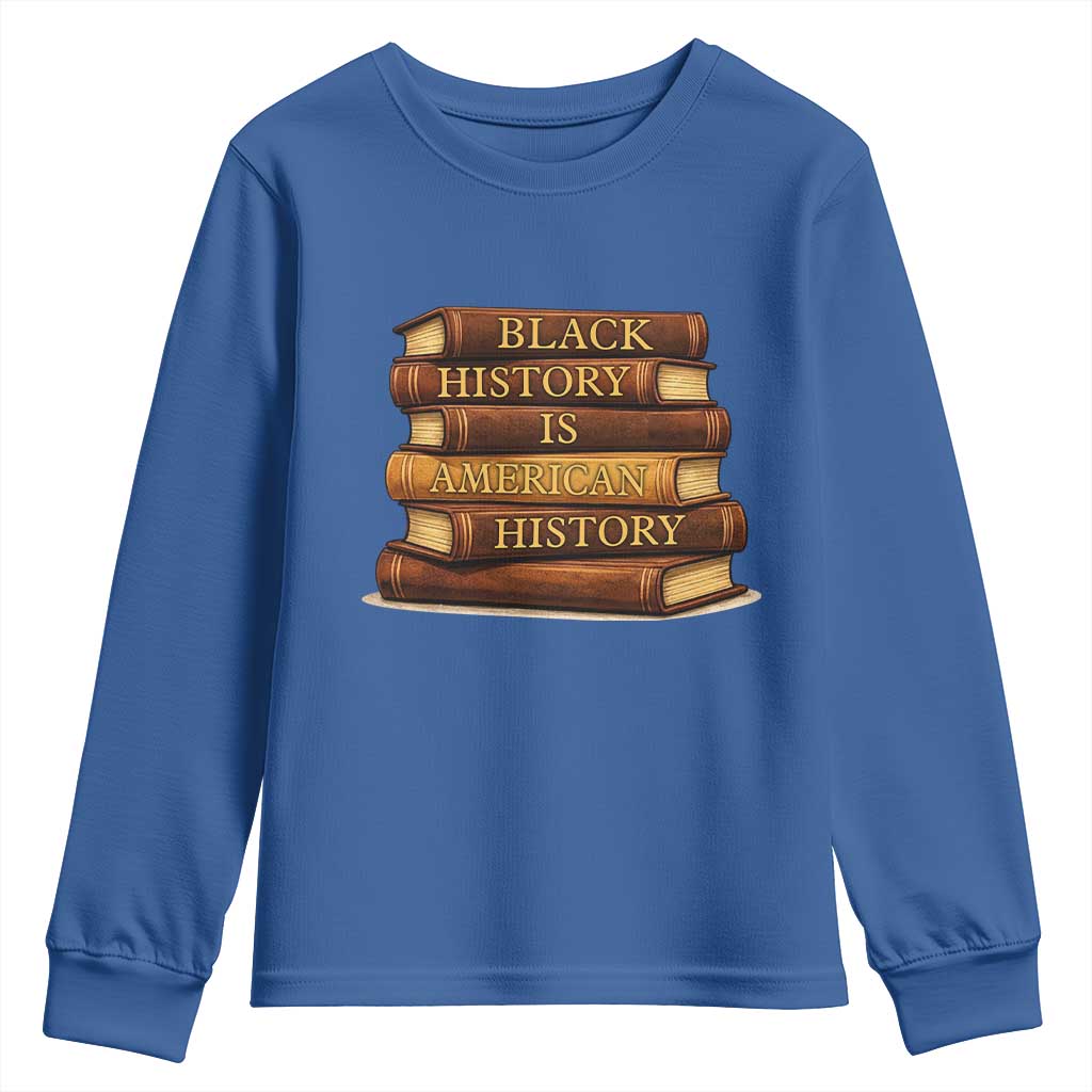Black History Month Youth Sweatshirt Book Lover Teacher Black History Is American History