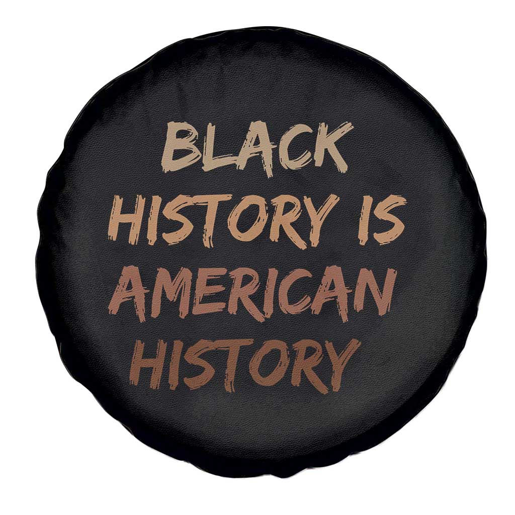 Black History Is American History Spare Tire Cover Melanin African American Pride Gifts