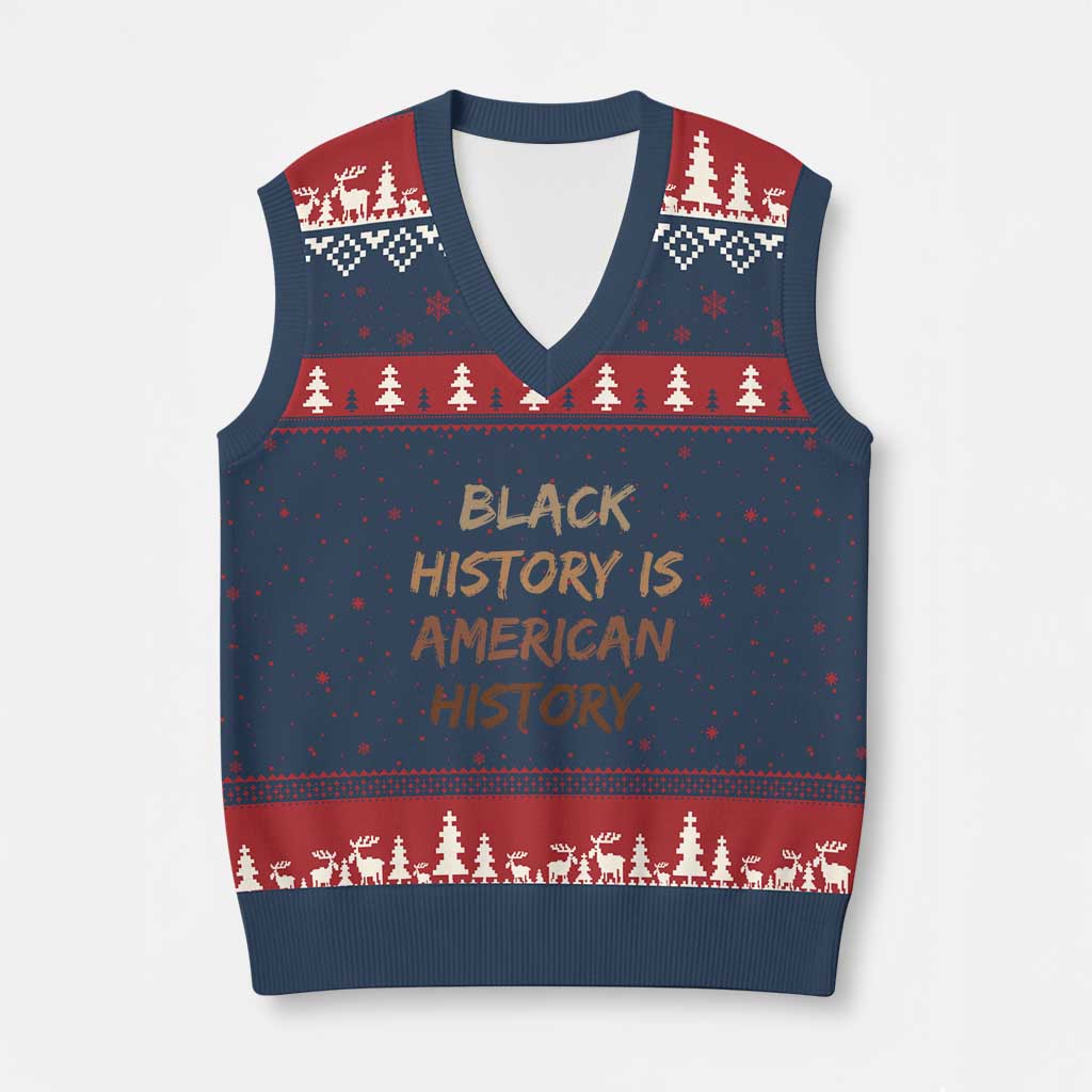 Black History Is American History V-Neck Knit Sweater Vest Melanin African American Pride Gifts