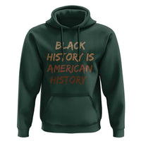 Black History Is American History Hoodie Melanin African American Pride Gifts