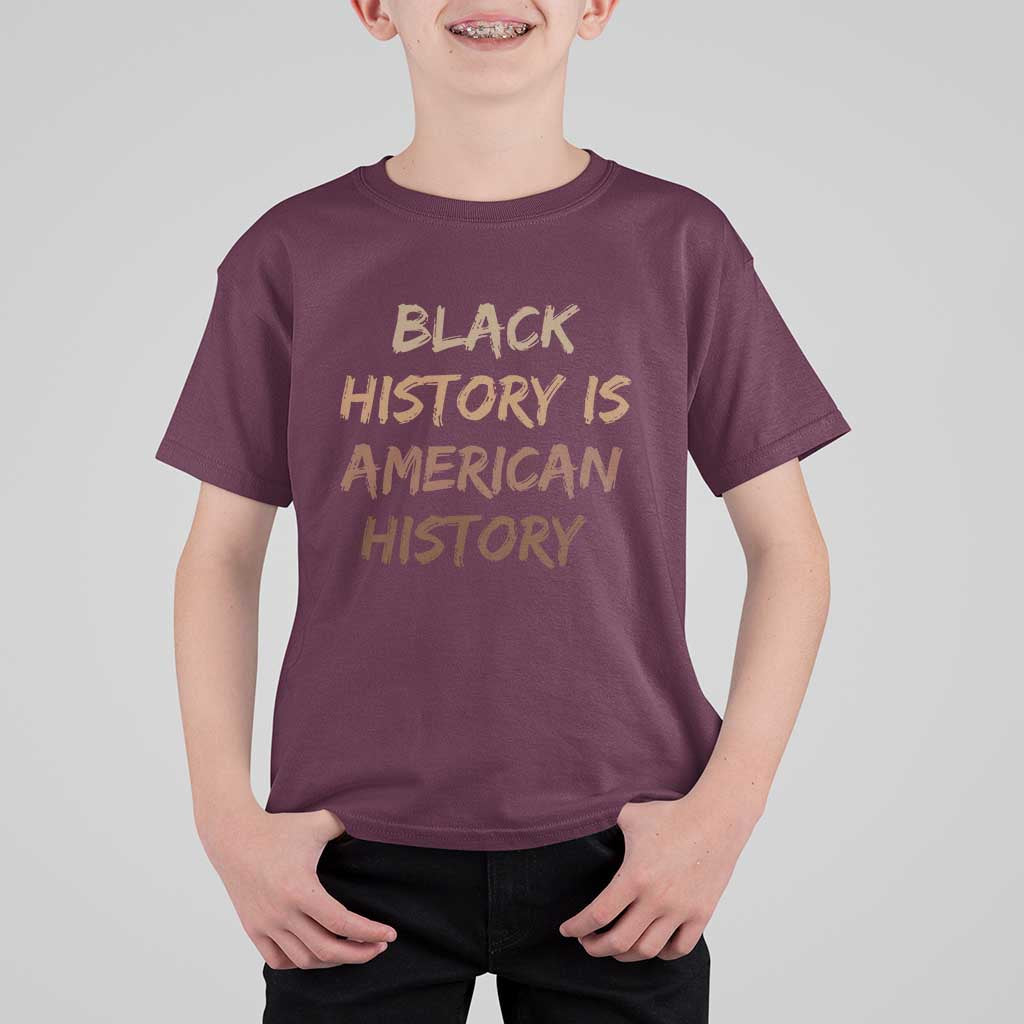 Black History Is American History T Shirt For Kid Melanin African American Pride Gifts