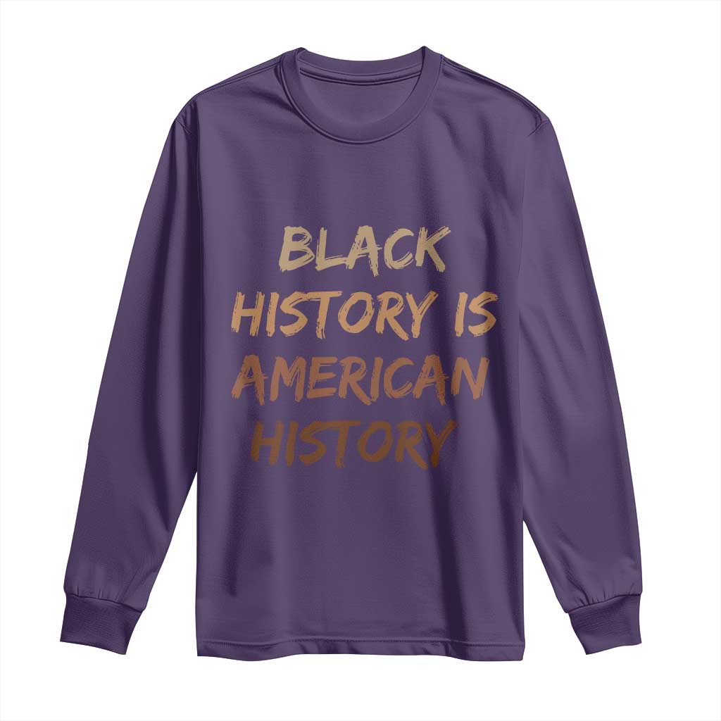 Black History Is American History Long Sleeve Shirt Melanin African American Pride Gifts