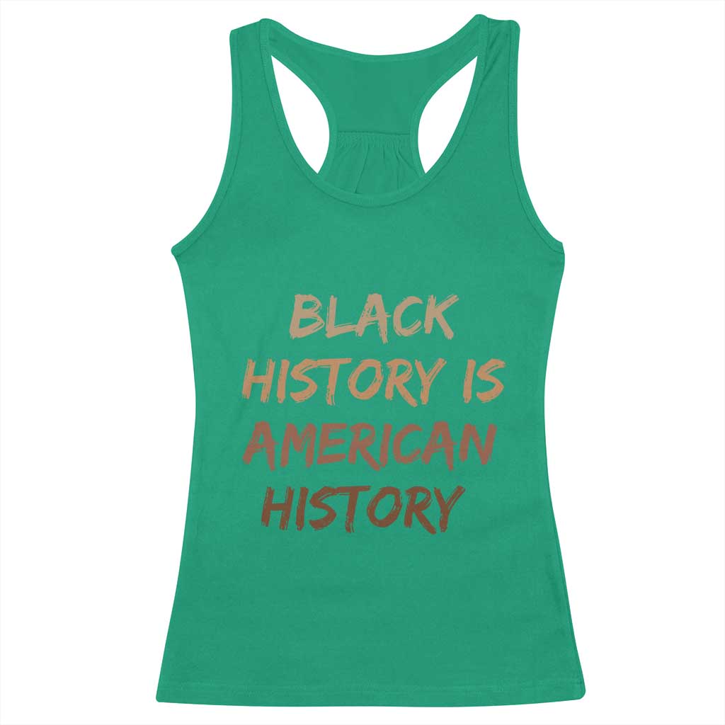 Black History Is American History Racerback Tank Top Melanin African American Pride Gifts