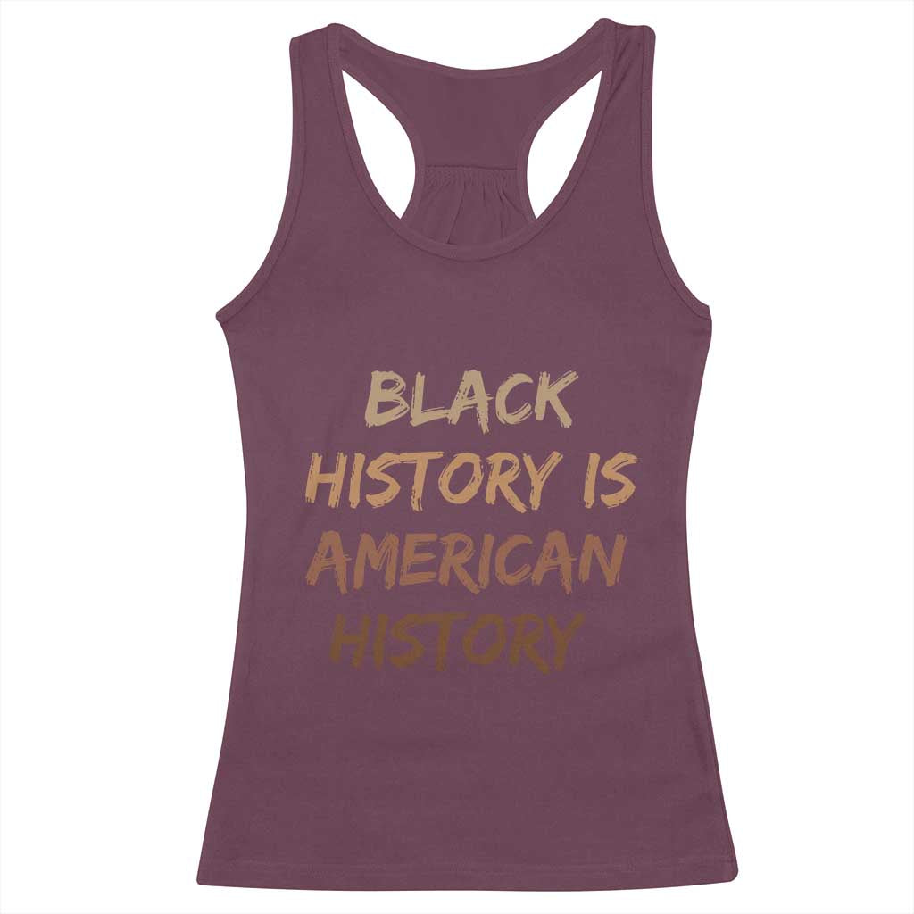 Black History Is American History Racerback Tank Top Melanin African American Pride Gifts