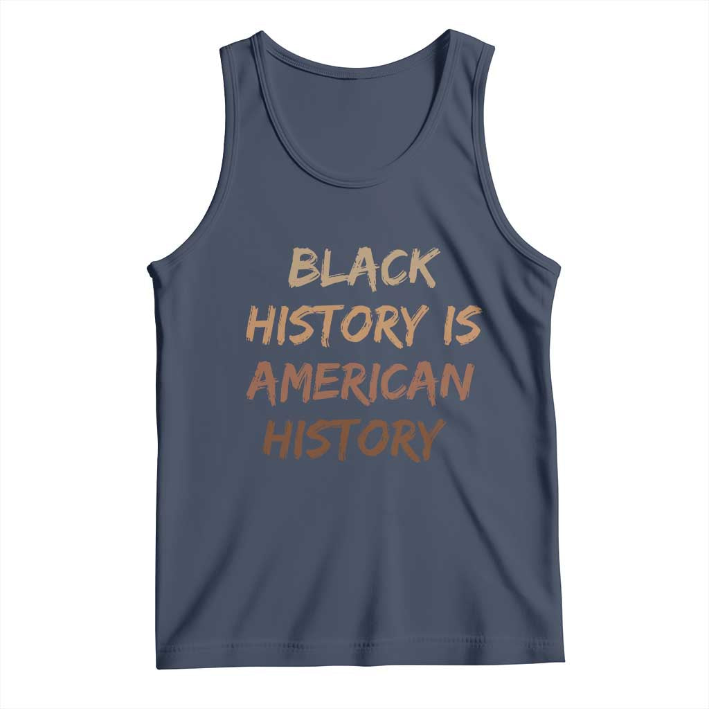 Black History Is American History Tank Top Melanin African American Pride Gifts