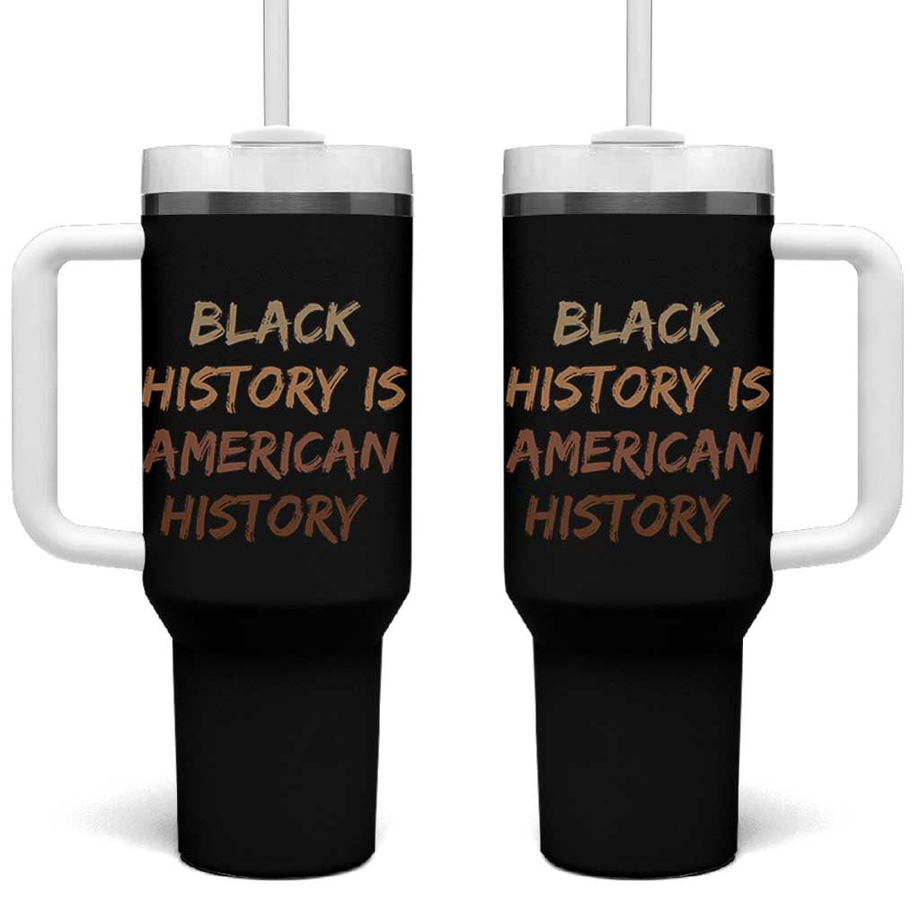 Black History Is American History Tumbler With Handle Melanin African American Pride Gifts