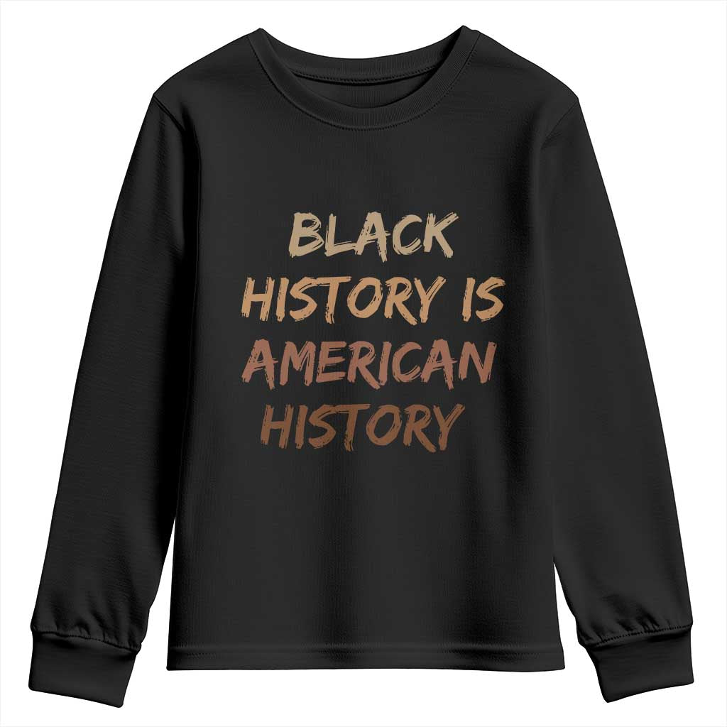 Black History Is American History Youth Sweatshirt Melanin African American Pride Gifts