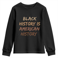 Black History Is American History Youth Sweatshirt Melanin African American Pride Gifts