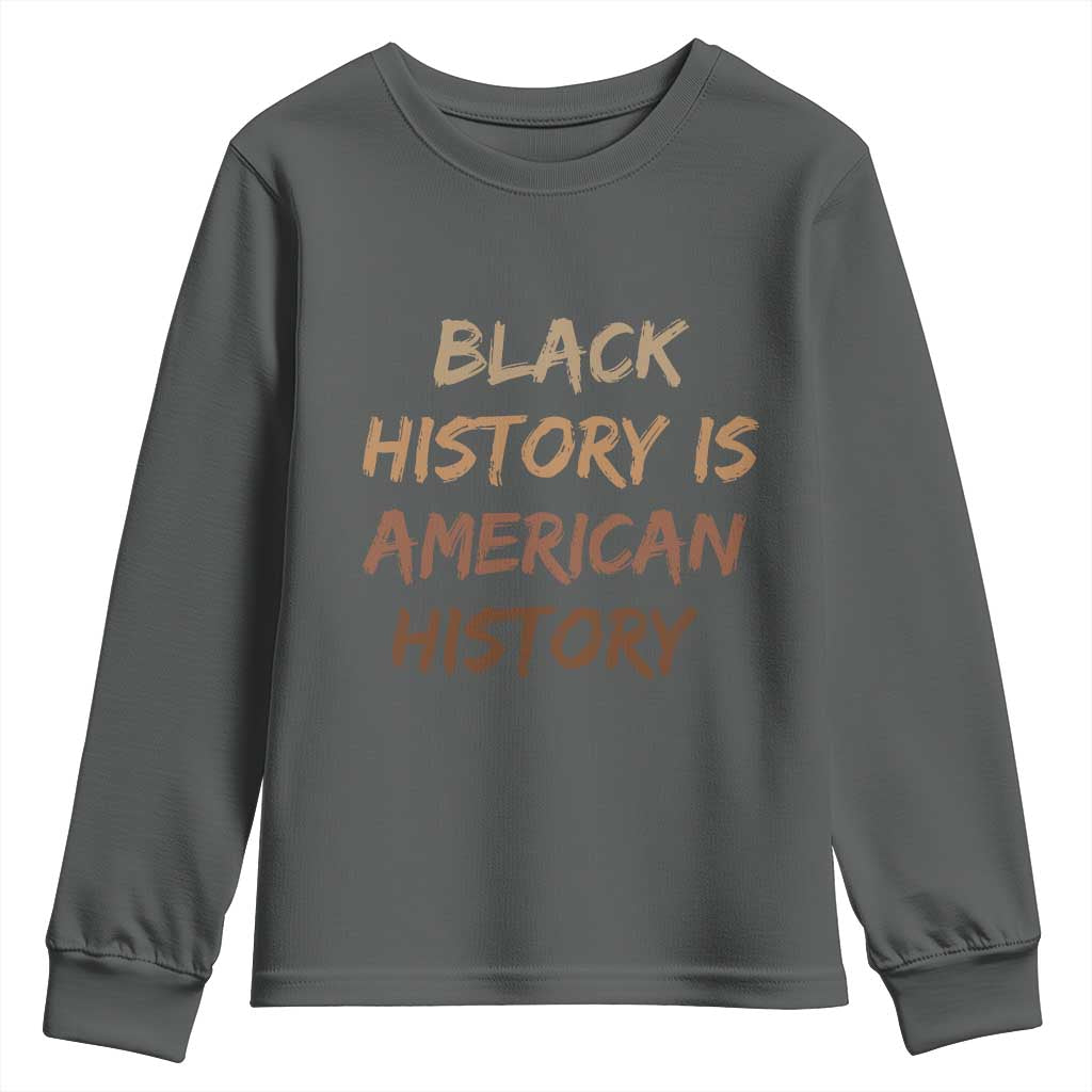 Black History Is American History Youth Sweatshirt Melanin African American Pride Gifts