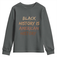 Black History Is American History Youth Sweatshirt Melanin African American Pride Gifts