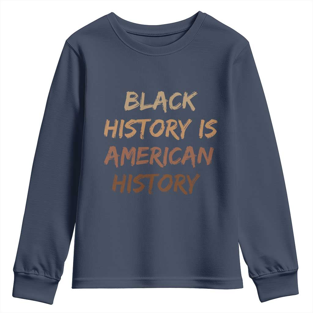 Black History Is American History Youth Sweatshirt Melanin African American Pride Gifts