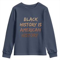 Black History Is American History Youth Sweatshirt Melanin African American Pride Gifts
