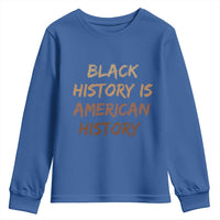 Black History Is American History Youth Sweatshirt Melanin African American Pride Gifts