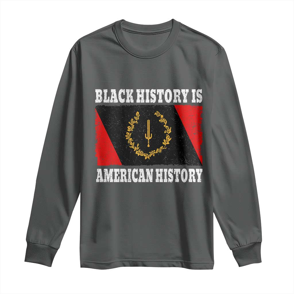 Black History Is American History Long Sleeve Shirt Afro African Black American Heritage Flag