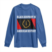 Black History Is American History Long Sleeve Shirt Afro African Black American Heritage Flag