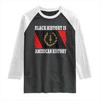 Black History Is American History Raglan Shirt Afro African Black American Heritage Flag
