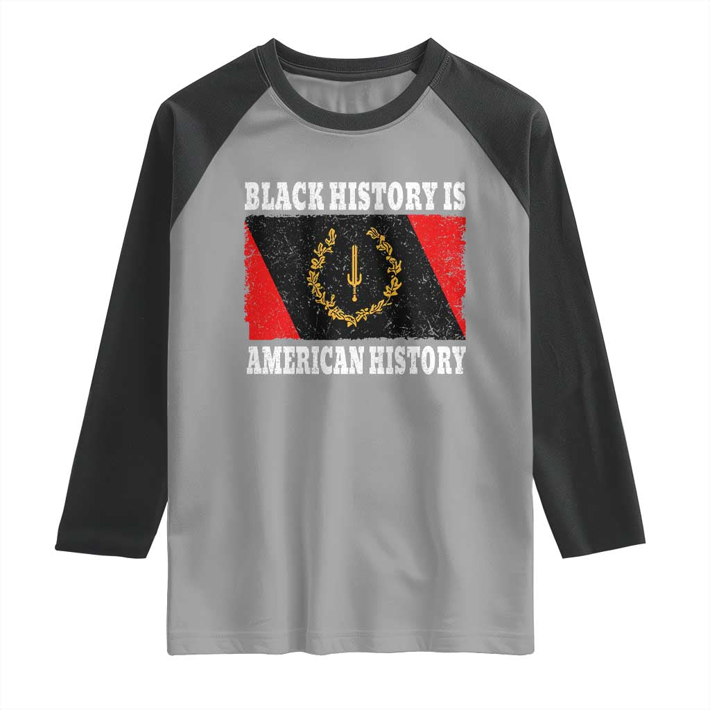 Black History Is American History Raglan Shirt Afro African Black American Heritage Flag
