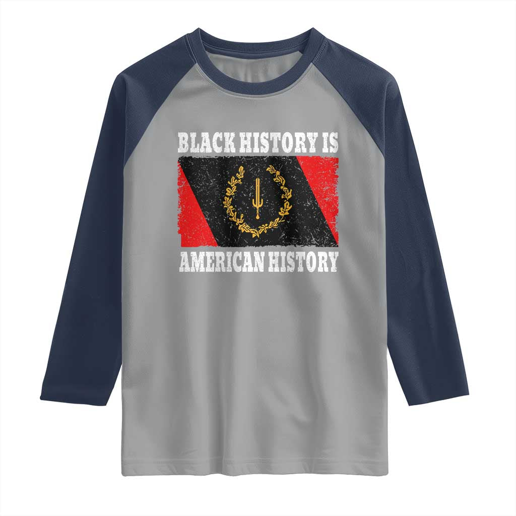Black History Is American History Raglan Shirt Afro African Black American Heritage Flag