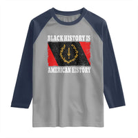 Black History Is American History Raglan Shirt Afro African Black American Heritage Flag