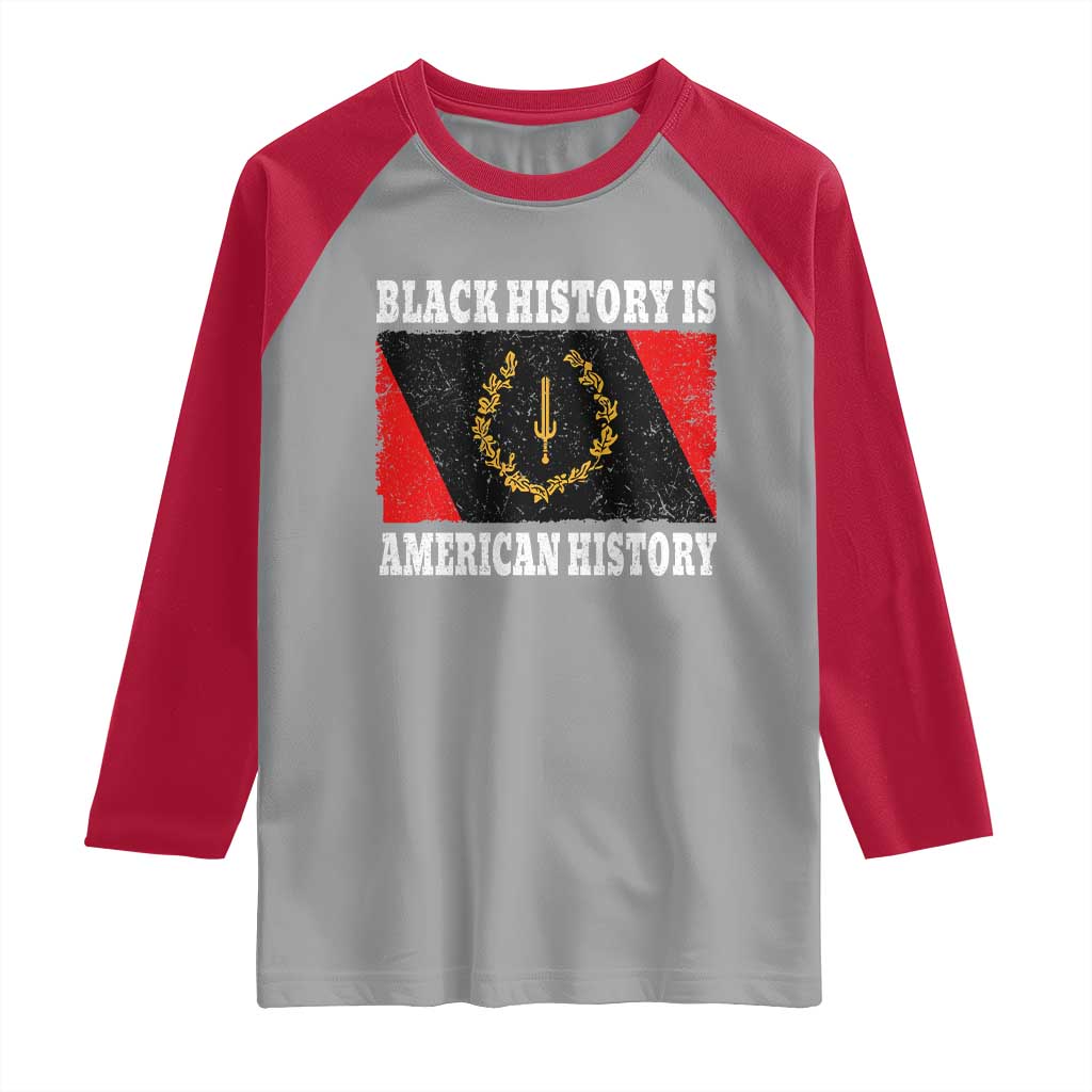 Black History Is American History Raglan Shirt Afro African Black American Heritage Flag