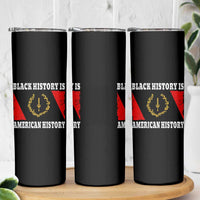 Black History Is American History Skinny Tumbler Afro African Black American Heritage Flag