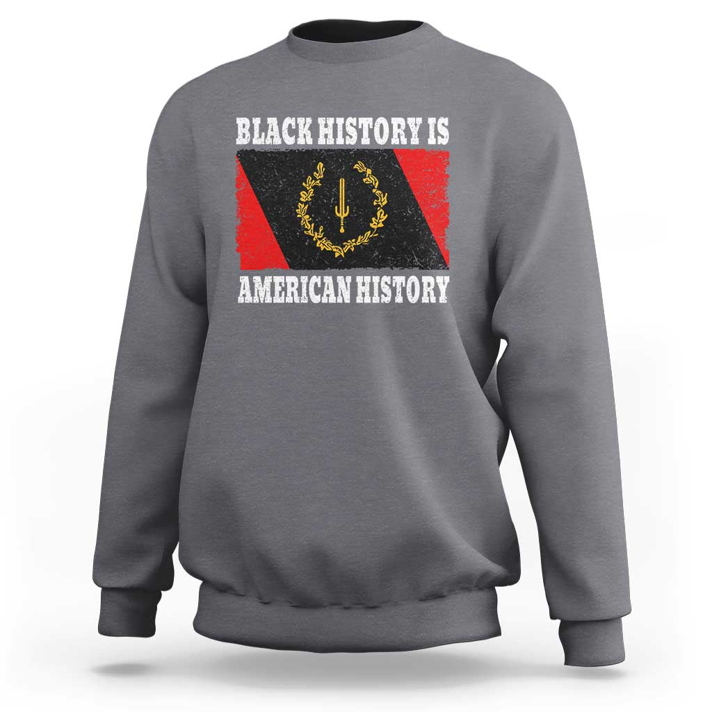 Black History Is American History Sweatshirt Afro African Black American Heritage Flag
