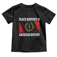 Black History Is American History Toddler T Shirt Afro African Black American Heritage Flag