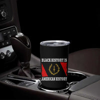 Black History Is American History Tumbler Cup Afro African Black American Heritage Flag