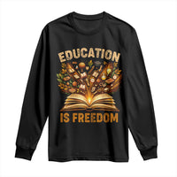 Black History Education Is Freedom Long Sleeve Shirt Retro Books Afro African American Heritage