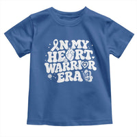CHD Heart Disease Awareness Toddler T Shirt In My Heart Warrior Era