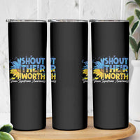 Down Syndrome Awareness Sunflower Skinny Tumbler Shout Their Worth