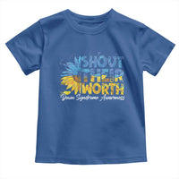 Down Syndrome Awareness Sunflower Toddler T Shirt Shout Their Worth
