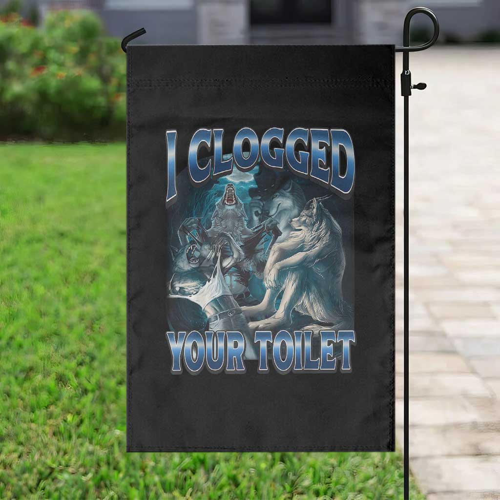 Alpha Wolf Meme Garden Flag I Clogged Your Toilet Funny Unhinged Stupid Brainrot