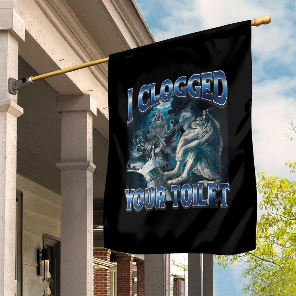 Alpha Wolf Meme Garden Flag I Clogged Your Toilet Funny Unhinged Stupid Brainrot