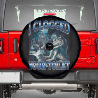 Alpha Wolf Meme Spare Tire Cover I Clogged Your Toilet Funny Unhinged Stupid Brainrot