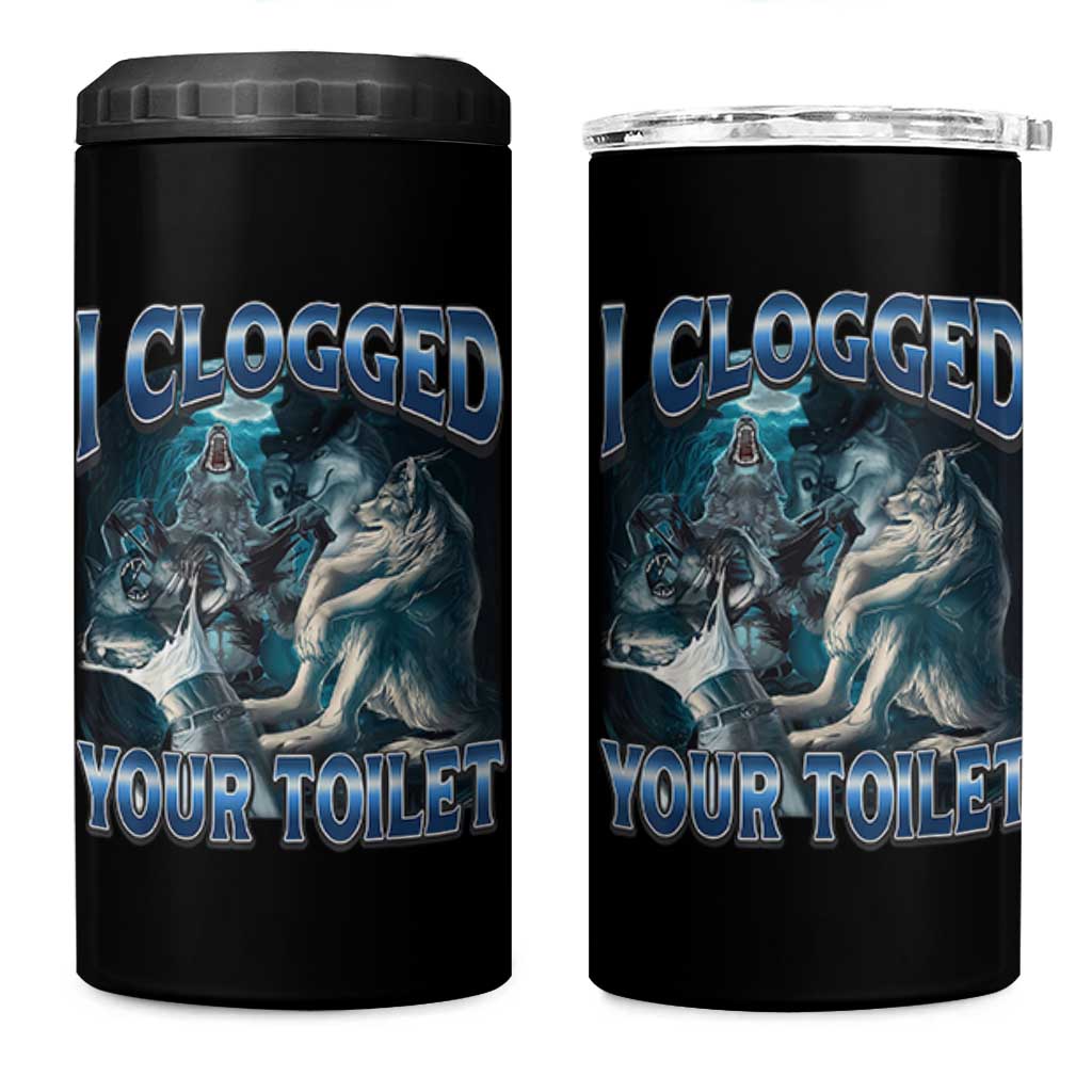 Alpha Wolf Meme 4 in 1 Can Cooler Tumbler I Clogged Your Toilet Funny Unhinged Stupid Brainrot