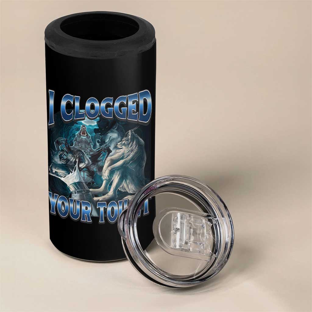 Alpha Wolf Meme 4 in 1 Can Cooler Tumbler I Clogged Your Toilet Funny Unhinged Stupid Brainrot