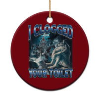 Alpha Wolf Meme Ceramic Ornament I Clogged Your Toilet Funny Unhinged Stupid Brainrot