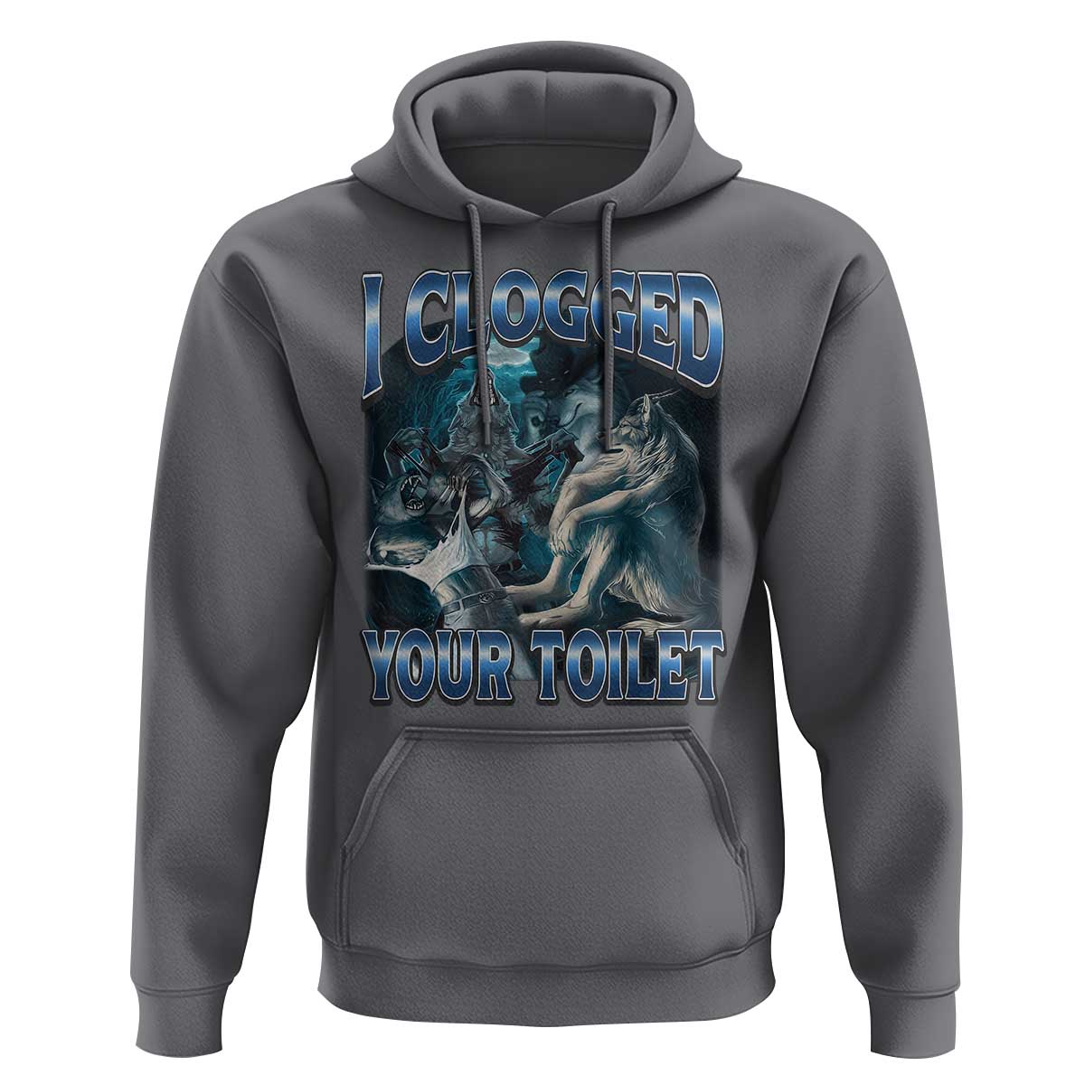 Alpha Wolf Meme Hoodie I Clogged Your Toilet Funny Unhinged Stupid Brainrot