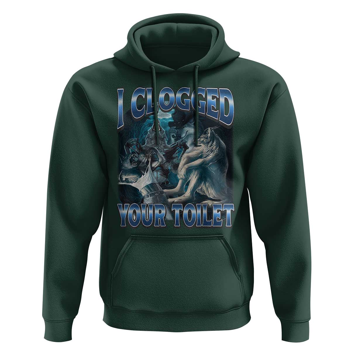 Alpha Wolf Meme Hoodie I Clogged Your Toilet Funny Unhinged Stupid Brainrot