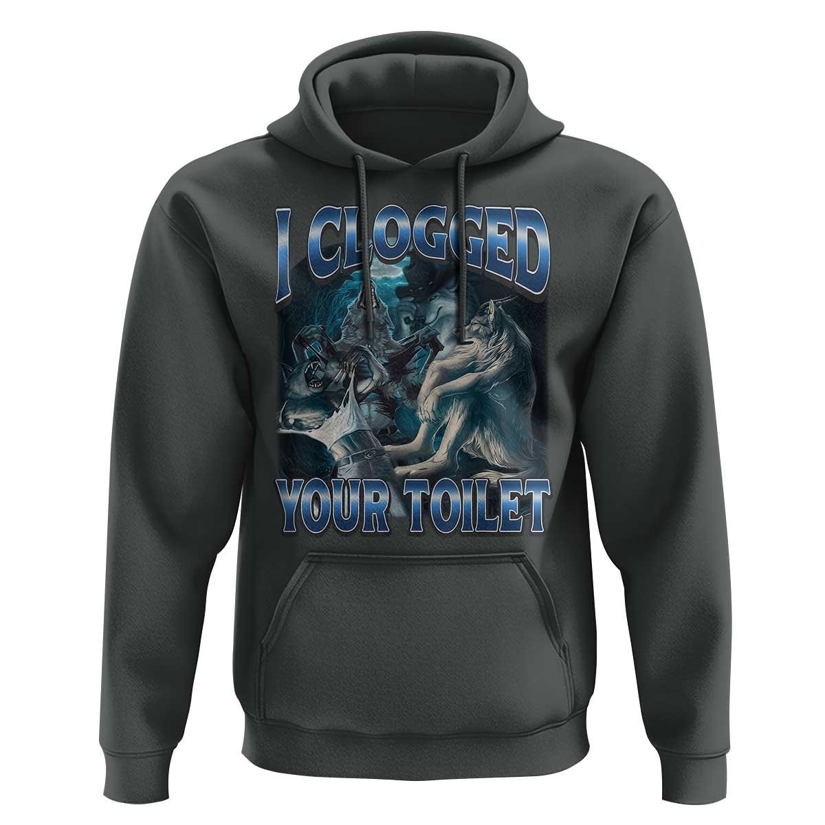 Alpha Wolf Meme Hoodie I Clogged Your Toilet Funny Unhinged Stupid Brainrot