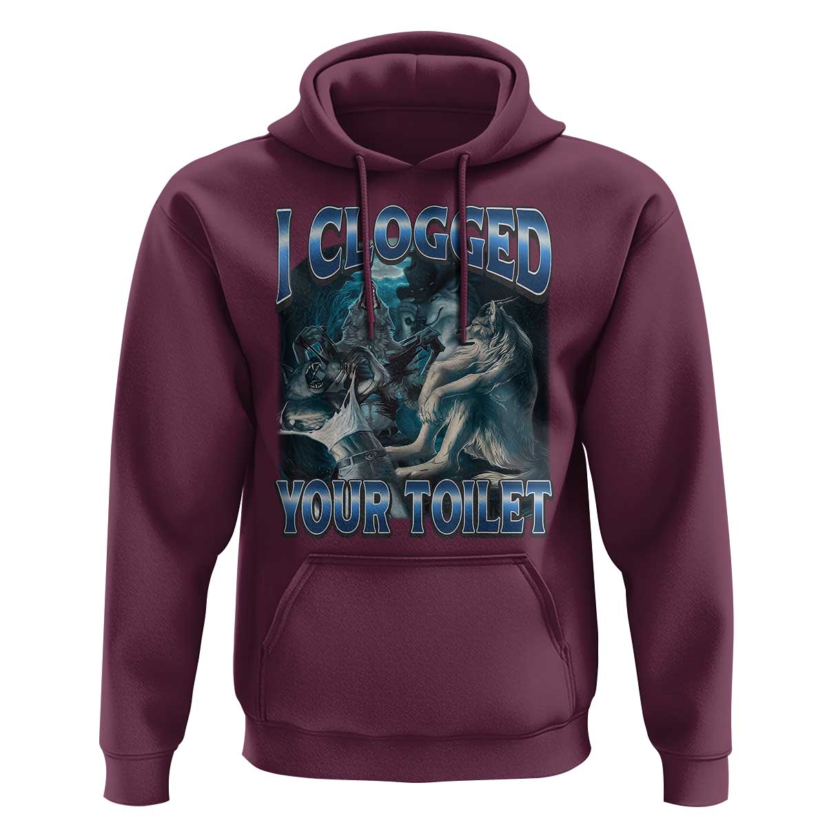 Alpha Wolf Meme Hoodie I Clogged Your Toilet Funny Unhinged Stupid Brainrot