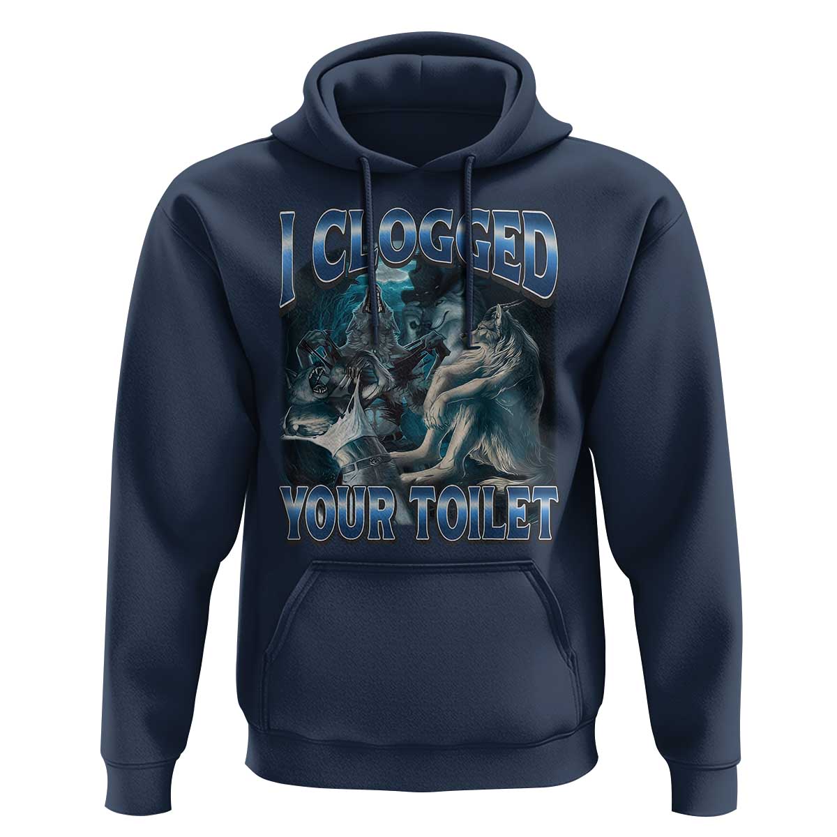 Alpha Wolf Meme Hoodie I Clogged Your Toilet Funny Unhinged Stupid Brainrot