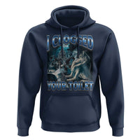 Alpha Wolf Meme Hoodie I Clogged Your Toilet Funny Unhinged Stupid Brainrot
