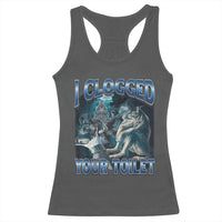Alpha Wolf Meme Racerback Tank Top I Clogged Your Toilet Funny Unhinged Stupid Brainrot