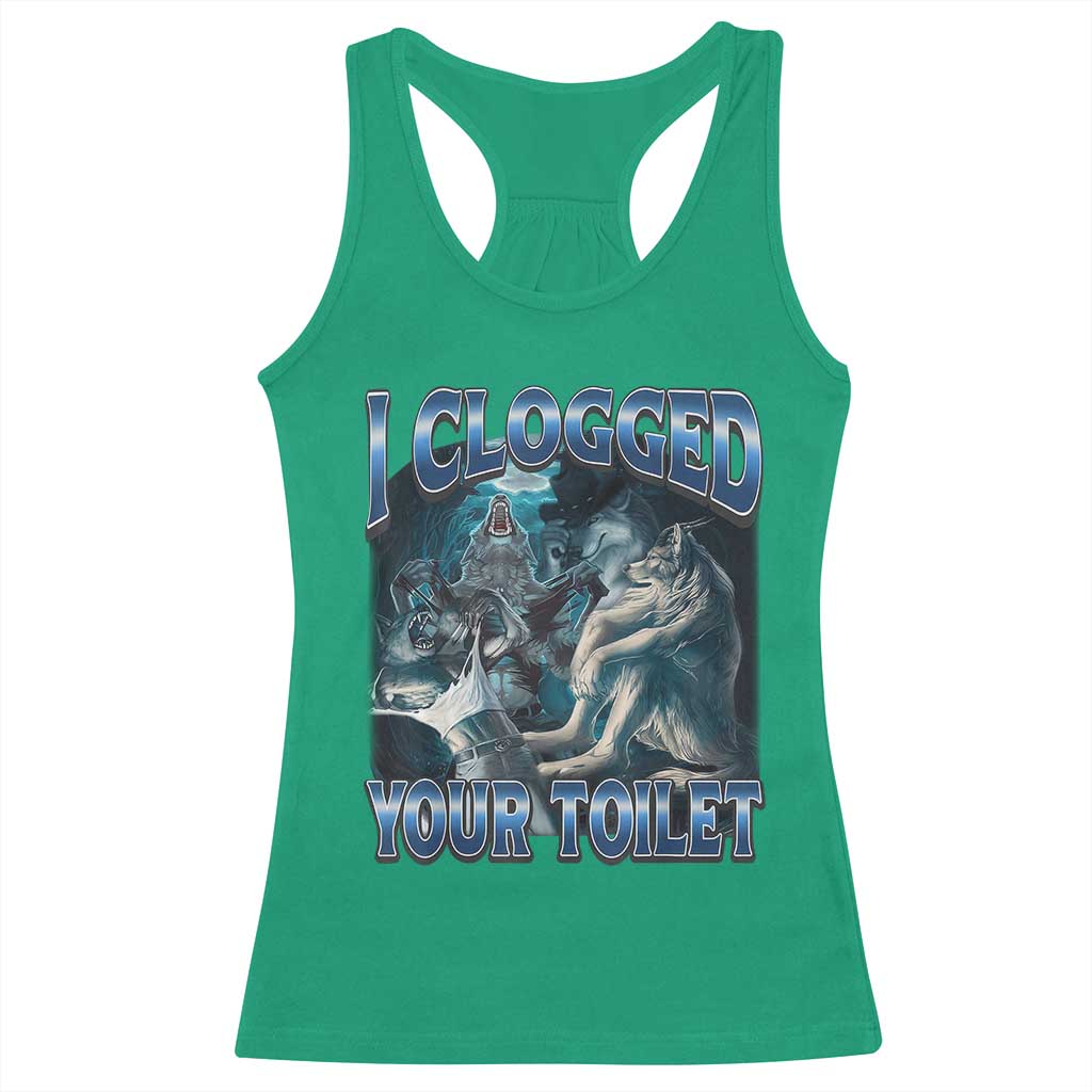 Alpha Wolf Meme Racerback Tank Top I Clogged Your Toilet Funny Unhinged Stupid Brainrot