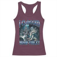Alpha Wolf Meme Racerback Tank Top I Clogged Your Toilet Funny Unhinged Stupid Brainrot