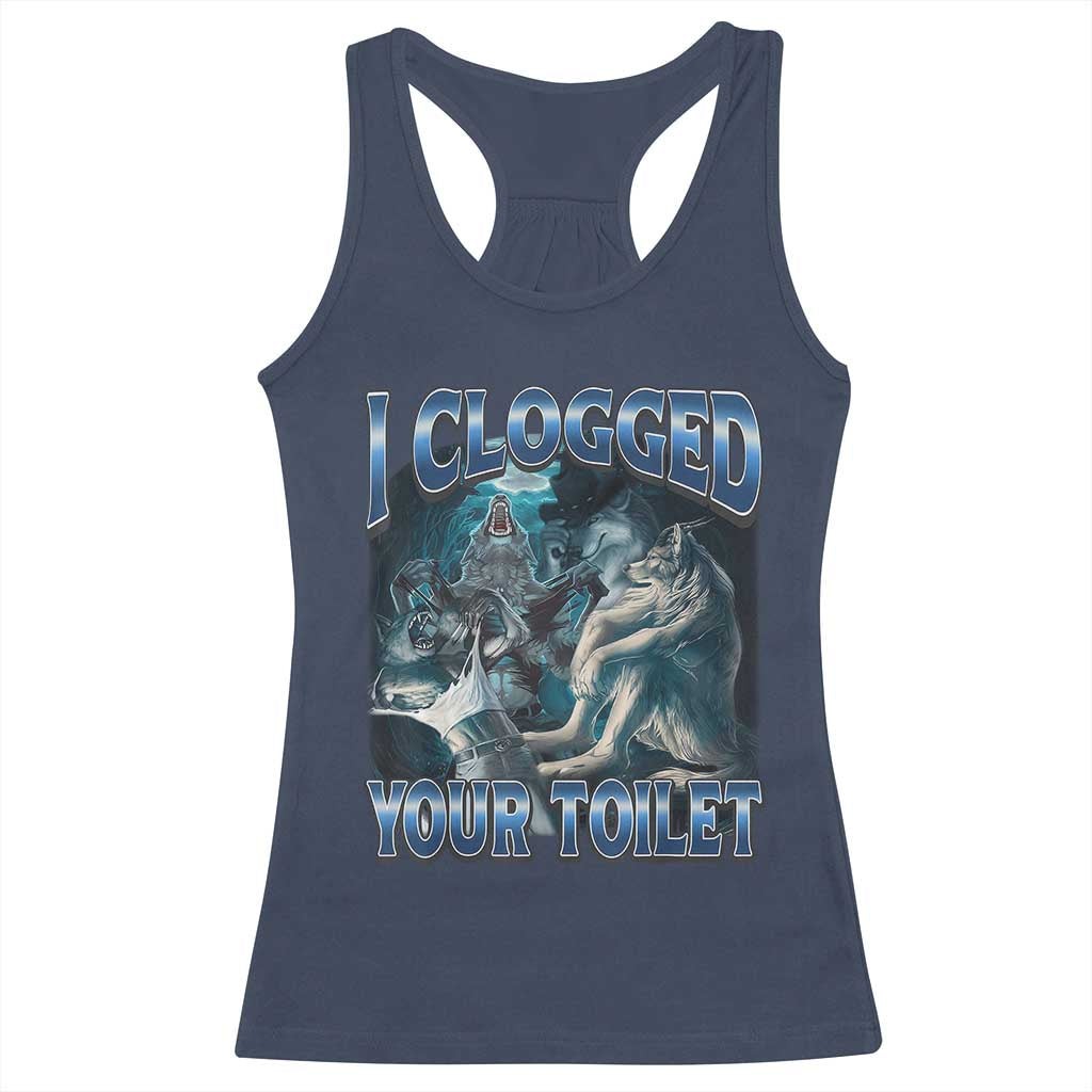 Alpha Wolf Meme Racerback Tank Top I Clogged Your Toilet Funny Unhinged Stupid Brainrot