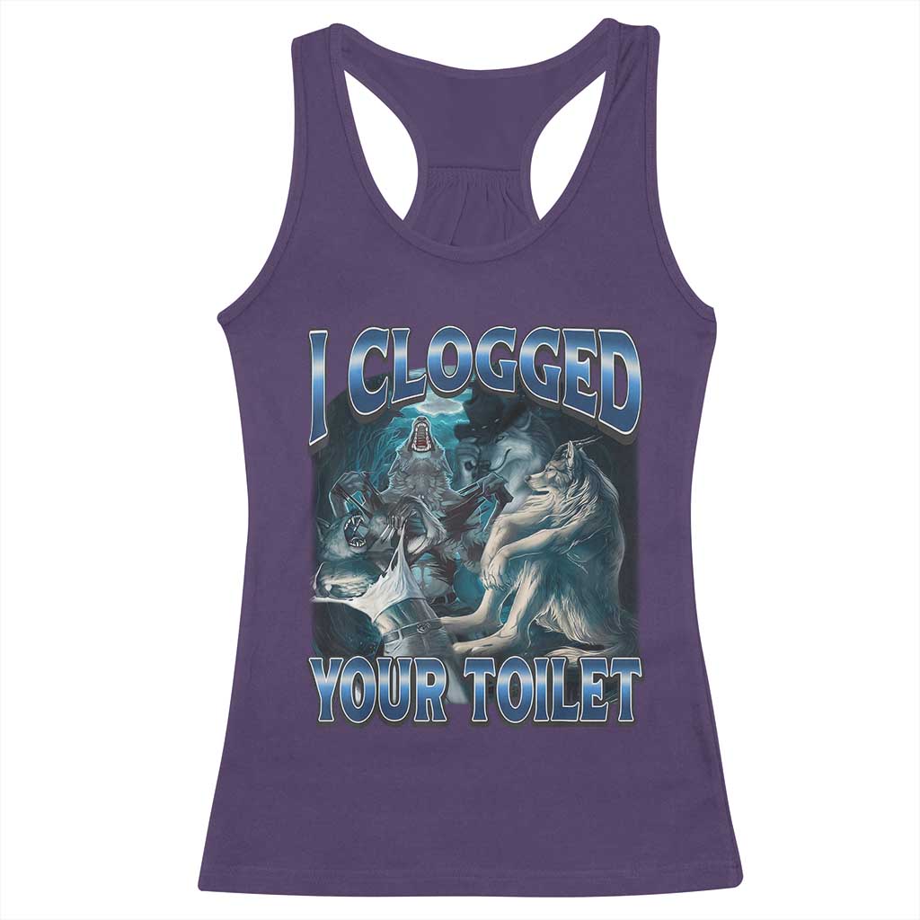 Alpha Wolf Meme Racerback Tank Top I Clogged Your Toilet Funny Unhinged Stupid Brainrot