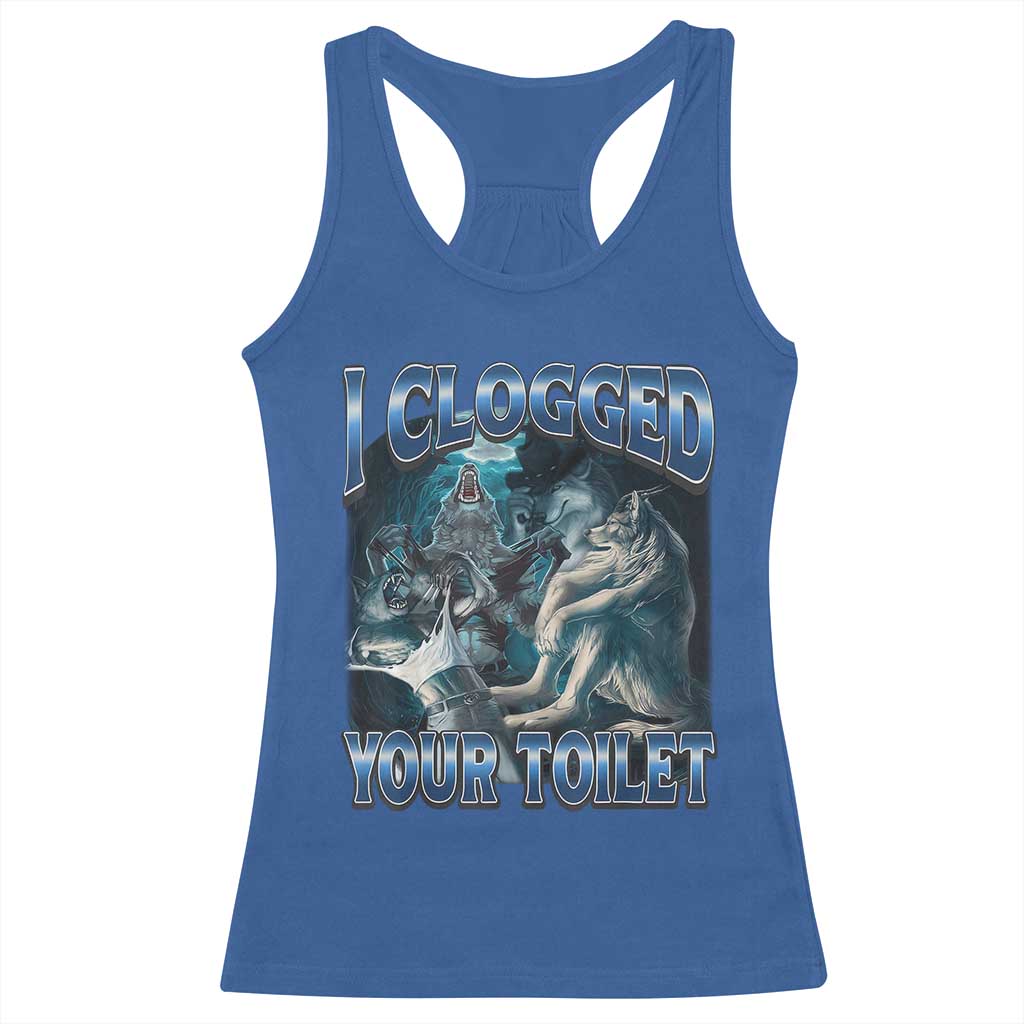 Alpha Wolf Meme Racerback Tank Top I Clogged Your Toilet Funny Unhinged Stupid Brainrot